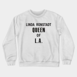 Linda Ronstadt Queen of L.A - Laurel Canyon, Jagger, 1970's folk & rock - black print Crewneck Sweatshirt